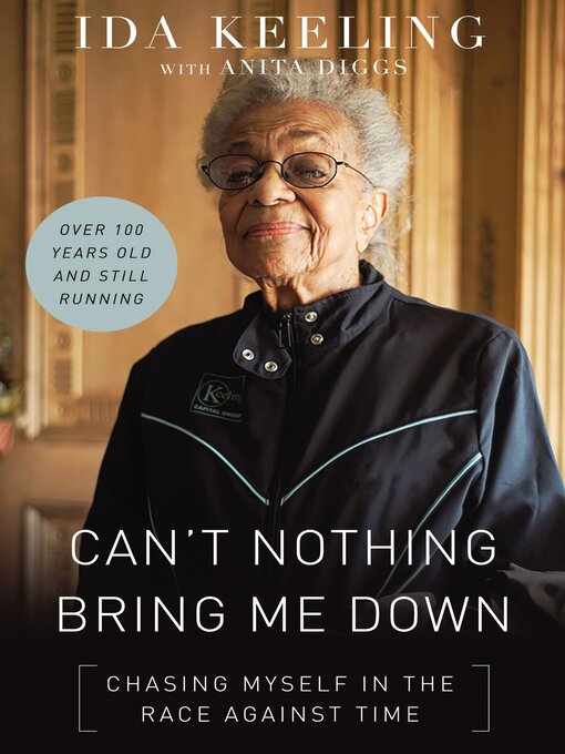 Title details for Can't Nothing Bring Me Down by Ida Keeling - Available